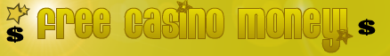 Free Casino Money - Gamble For Free - free tournaments, free tornament, tournaments for free, free events, free paying events, free paying tournaments, free poker tournament, free tournament, tournament for free, free online tournaments, free online tournament, free competitions, competitions for free, play to win, play and win big
